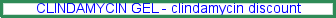 Clindamycin gel